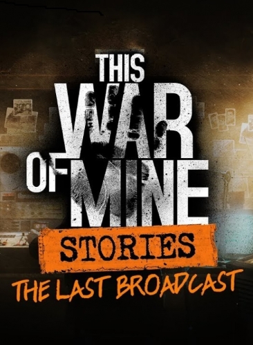 دانلود ترینر بازی This War of Mine Stories The Last Broadcast