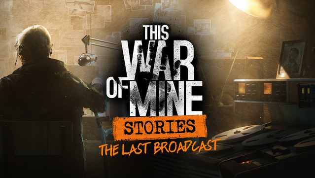 This War of Mine Stories The Last Broadcast trainer